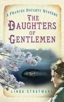 Couverture du livre « The Daughters of Gentlemen » de Stratmann Linda aux éditions History Press Digital