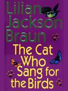 Couverture du livre « The Cat Who Sang for the Birds » de Lilian Jackson Braun aux éditions Penguin Group Us