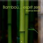 Couverture du livre « Bambou esprit zen calendrier mural 2020 300 300 mm square - le bambou figure emblematique » de Beatrice Biewer aux éditions Calvendo