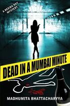 Couverture du livre « Dead in a Mumbai Minute » de Bhattacharyya Madhumita aux éditions Pan Macmillan