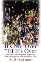 Couverture du livre « It's Not Over 'til it's Over » de Silverman Al aux éditions Overlook