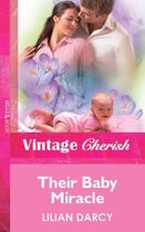 Couverture du livre « Their Baby Miracle (Mills & Boon Vintage Cherish) » de Lilian Darcy aux éditions Mills & Boon Series