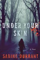 Couverture du livre « Under Your Skin » de Sabine Durrant aux éditions Atria Emily Bestler Books