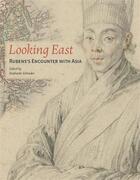 Couverture du livre « Looking east rubens's encounter with asia » de Schrader Stephanie aux éditions Getty Museum