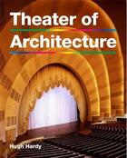 Couverture du livre « Theater of architecture » de Hardy aux éditions Princeton Architectural