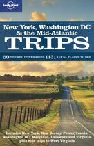 Couverture du livre « New York, Washington DC & the Mid-Atlantic trips » de Jeff Campbell aux éditions Lonely Planet France