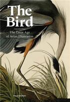 Couverture du livre « The bird the great age of avian illustration » de Philip Kennedy aux éditions Laurence King