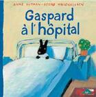 Couverture du livre « Gaspard à l'hôpital » de Anne Gutman et Georg Hallensleben aux éditions Hachette Enfants