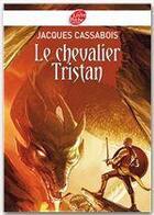 Couverture du livre « Le chevalier tristan » de Jacques Cassabois aux éditions Livre De Poche Jeunesse