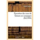 Couverture du livre « Epuration des eaux de boisson en campagne » de Lutrot Louis aux éditions Hachette Bnf