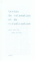 Couverture du livre « Textes de relaxation et de visualisation. pour une vie sans stress » de Gresson/Joussot aux éditions Seuil