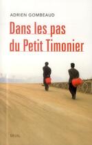 Couverture du livre « Dans les pas du petit timonier » de Adrien Gombeaud aux éditions Seuil