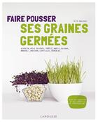 Couverture du livre « Faire pousser ses graines germées » de Rita Galchus aux éditions Larousse