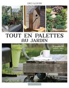 Couverture du livre « Tout en palettes au jardin » de Chris Gleason aux éditions Larousse