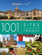 Couverture du livre « 1001 sites a voir en france » de Collectif Michelin aux éditions Michelin