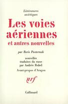 Couverture du livre « Les voies aeriennes et autres nouvelles » de Boris Pasternak aux éditions Gallimard