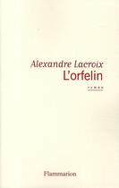 Couverture du livre « L'orfelin » de Rlexandre Lacroix aux éditions Flammarion