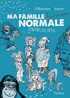 Couverture du livre « Ma famille normale contre les Yétis Tome 2 » de Vincent Villeminot et Yann Autret aux éditions Nathan