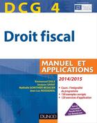 Couverture du livre « DCG 4 ; droit fiscal ; manuel et applications (8e édition) » de Emmanuel Disle et Jacques Saraf et Nathalie Besacier-Gonthier et Jean-Luc Rossignol aux éditions Dunod