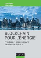 Couverture du livre « Blockchain pour l'énergie » de Karim Beddiar et Fabien Imbault aux éditions Dunod