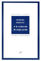 Couverture du livre « ETUDES LITTERAIRES t.24 ; à la recherche du temps perdu, de Marcel Proust » de Gerard Cogez aux éditions Puf