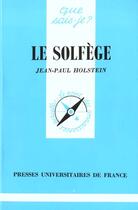 Couverture du livre « Le solfege qsj 959 » de Holstein J.P aux éditions Que Sais-je ?