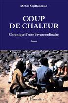 Couverture du livre « Coup de chaleur : Chronique d'une bavure ordinaire » de Michel Septfontaine aux éditions L'harmattan