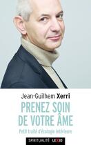 Couverture du livre « Prenez soin de votre âme ; petit traité d'écologie intérieure » de Jean-Ghilhem Xerri aux éditions Cerf