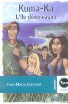 Couverture du livre « Kuma-Ka ; l'île démoniaque » de Yves-Marie Clement aux éditions Magnard