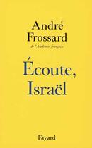 Couverture du livre « Écoute, Israël » de Andre Frossard aux éditions Fayard