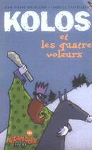 Couverture du livre « Kolos et les quatre voleurs ; série jaune » de Chatellard Isabelle aux éditions Hatier