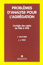 Couverture du livre « Problemes D'Analyse Pour L'Agregation 86/95 » de Jacques Vauthier aux éditions Elsevier-masson