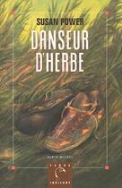 Couverture du livre « Danseur d'herbe » de Susan Power aux éditions Albin Michel