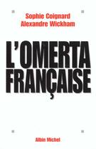 Couverture du livre « L'omerta francaise » de Coignard/Wickham aux éditions Albin Michel
