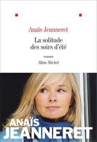 Couverture du livre « La solitude des soirs d'été » de Anais Jeanneret aux éditions Albin Michel
