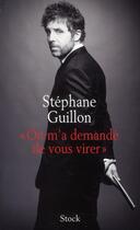 Couverture du livre « On m'a demandé de vous virer » de Stephane Guillon aux éditions Stock