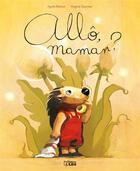 Couverture du livre « Allo maman ? » de Sanchez/Bertron aux éditions Lito