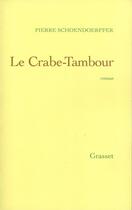 Couverture du livre « Le crabe-tambour » de Pierre Schoendoerffer aux éditions Grasset Et Fasquelle
