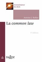 Couverture du livre « La common law (5e édition) » de Antoine J. Bullier aux éditions Dalloz
