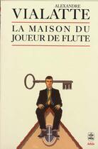 Couverture du livre « La maison du joueur de flute » de Vialatte-A aux éditions Le Livre De Poche