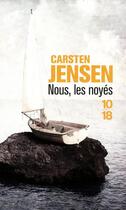 Couverture du livre « Nous les noyés » de Carsten Jensen aux éditions 10/18