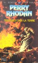 Couverture du livre « Perry Rhodan - cycle 6 ; les constructeurs du Centre Tome 49 : ténèbres sur la Terre » de Clark Darlton et Karl-Herbert Scheer aux éditions Fleuve Editions