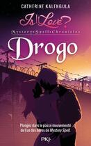 Couverture du livre « Is it love ? mystery spell chronicles Tome 1 : Drogo » de Catherine Kalengula aux éditions Pocket Jeunesse