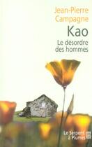 Couverture du livre « Kao » de Jean-Pierre Campagne aux éditions Serpent A Plumes