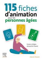 Couverture du livre « 115 fiches d'animation pour les personnes âgées » de Jacqueline Gassier et Evelyne Allegre aux éditions Elsevier-masson