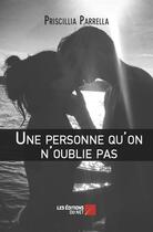 Couverture du livre « Une personne qu'on n'oublie pas » de Priscillia Parrella aux éditions Editions Du Net