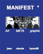 Couverture du livre « Livr'& t.1 ; manifest : art meta graphic » de Jean-Claude Byandb aux éditions Books On Demand