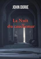 Couverture du livre « La Nuit du cauchemar » de John Dorie aux éditions Books On Demand