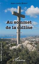 Couverture du livre « Au sommet de la colline » de Jean-Louis Benoit aux éditions L'harmattan