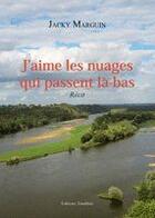 Couverture du livre « J  Aime Les Nuages Qui Passent La Bas » de Marguin aux éditions Amalthee